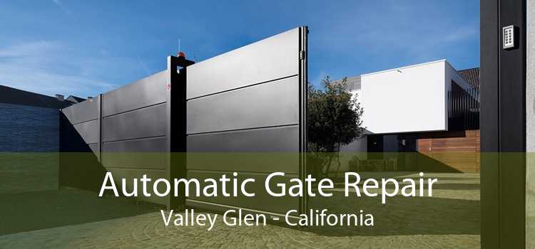 Automatic Gate Repair Valley Glen - California