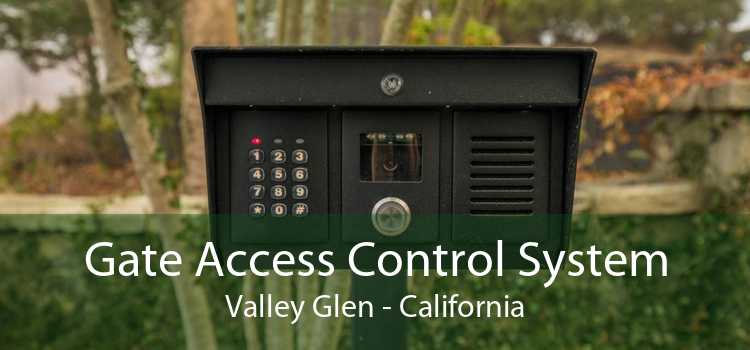 Gate Access Control System Valley Glen - California