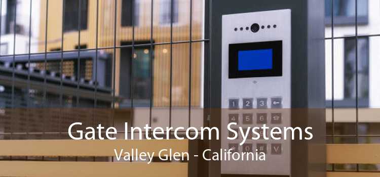 Gate Intercom Systems Valley Glen - California