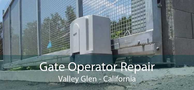 Gate Operator Repair Valley Glen - California