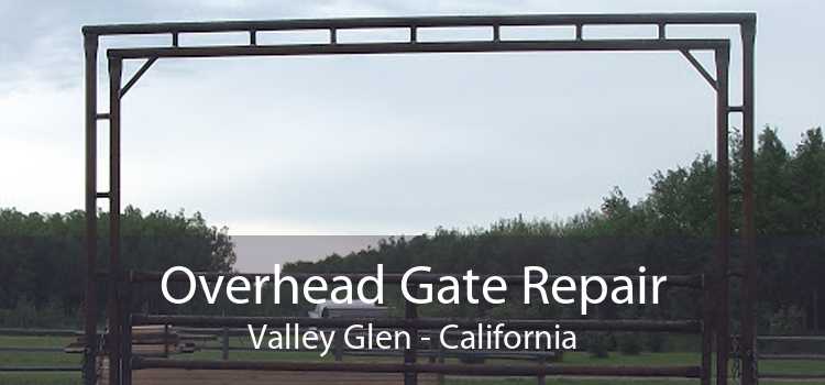 Overhead Gate Repair Valley Glen - California