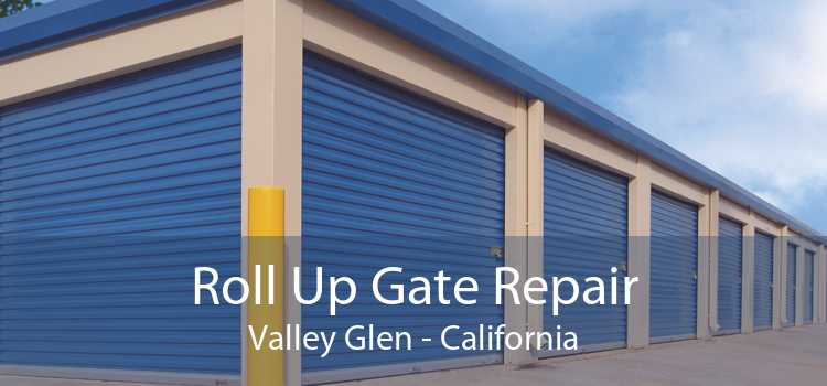 Roll Up Gate Repair Valley Glen - California